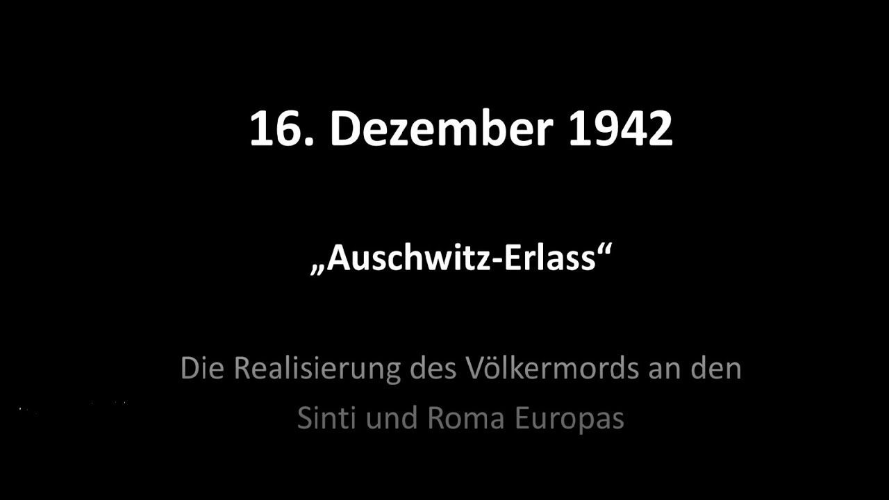 16.12.1942 Auschwitz-Erlass: Die Realisierung des Völkermords an den Sinti und Roma Europas
