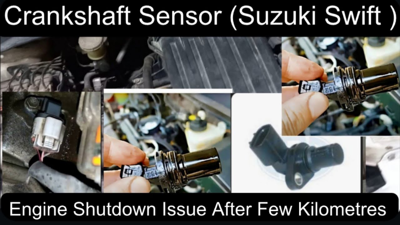 Crankshaft Sensor ( Suzuki Swift Model 2012 Engine Shutdown Issue After Few Kilometres CAR