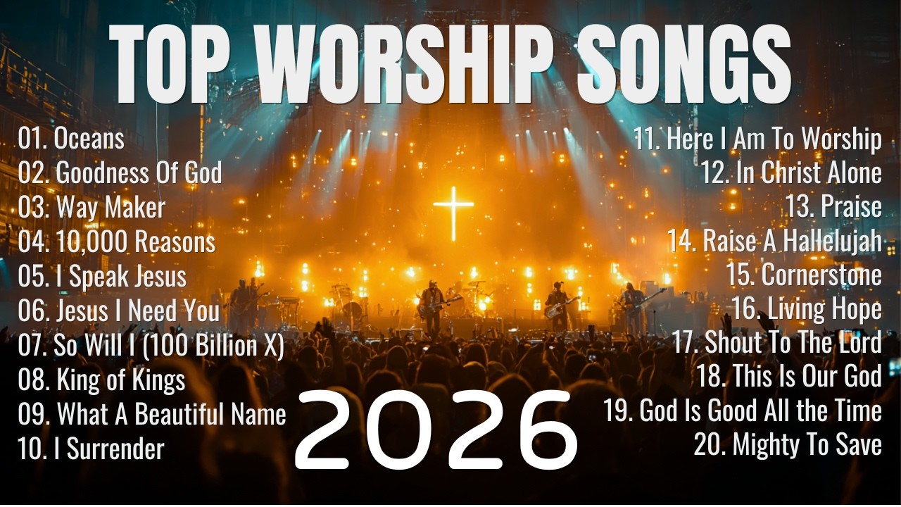 Worship Music 2026, Best Praise And Worship Songs 2026 Playlist, Top Christian Songs - Oceans