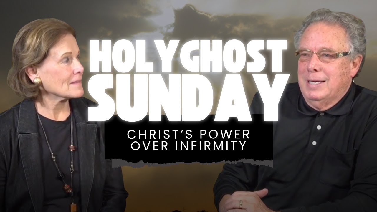 Holy Ghost Sunday: Christ's Power Over Infirmity