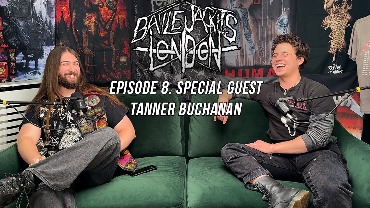 The Battle Jackets London Podcast Episode 8. Special Guest Tanner Buchanan!