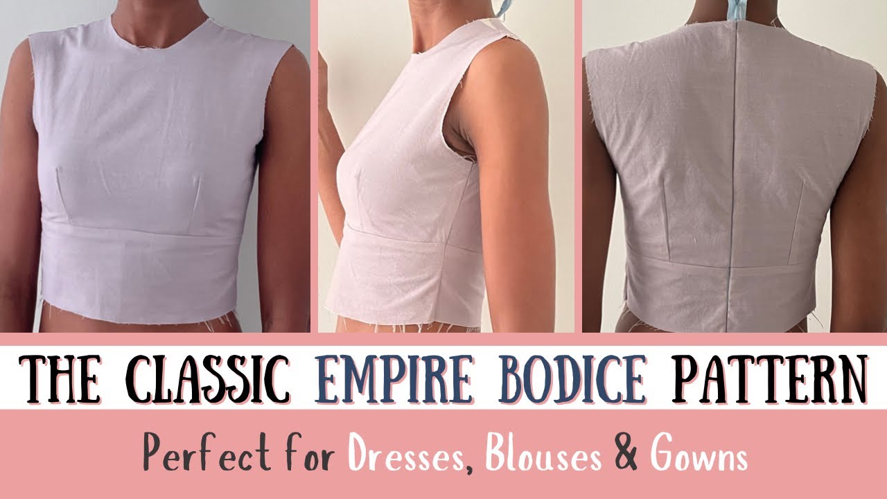 Empire Waist Bodice Pattern | Pattern Making & Sewing