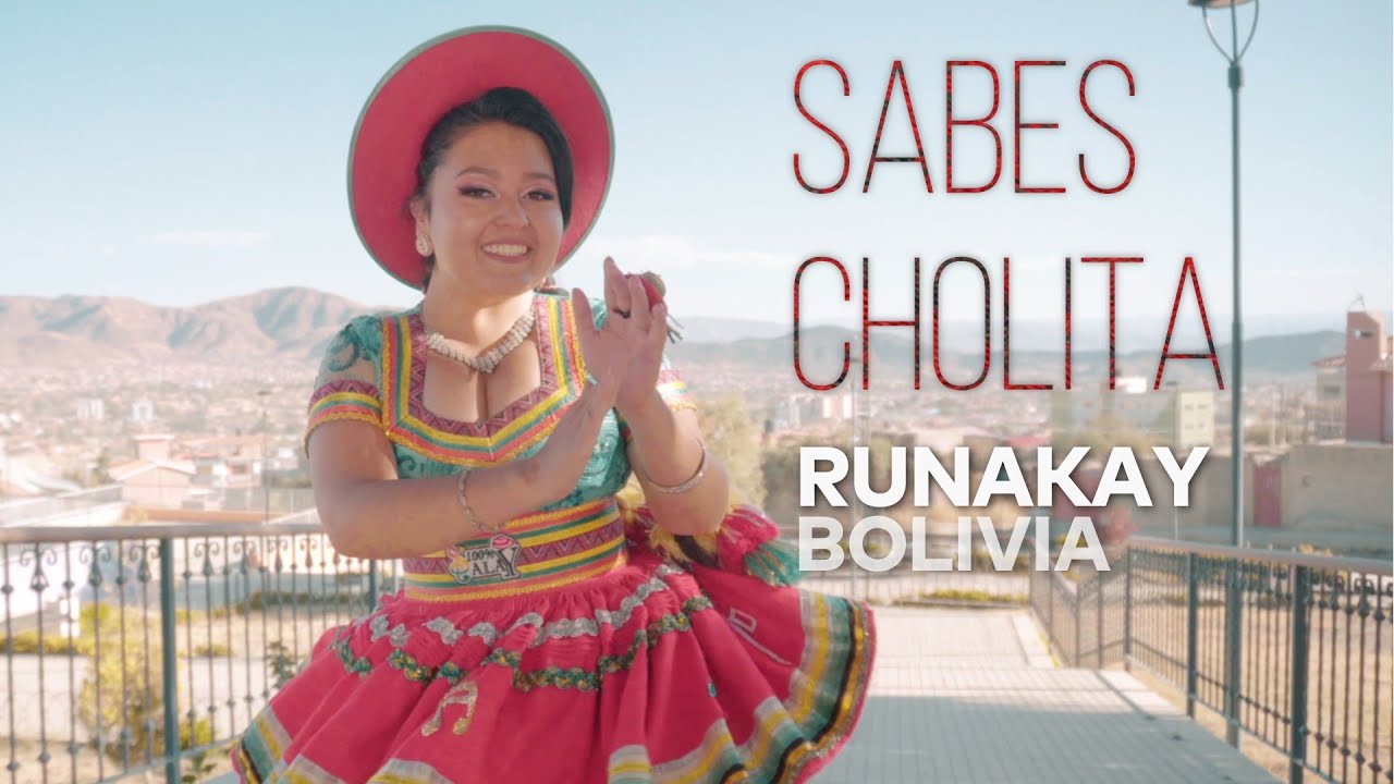 RUNAKAY BOLIVIA - SABES CHOLITA - SALAY