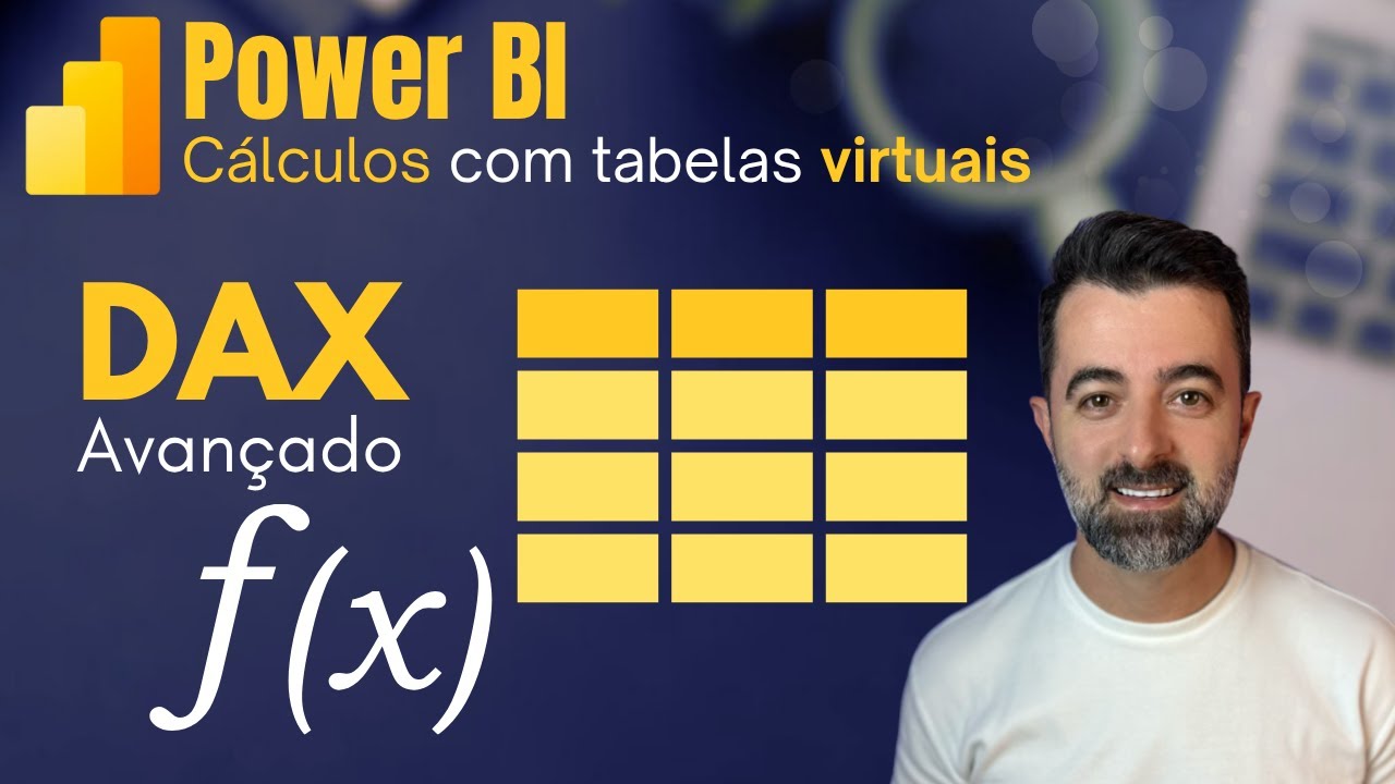 Power BI: Como Usar Tabelas Virtuais no DAX para C&aacute;lculos Avan&ccedil;ados