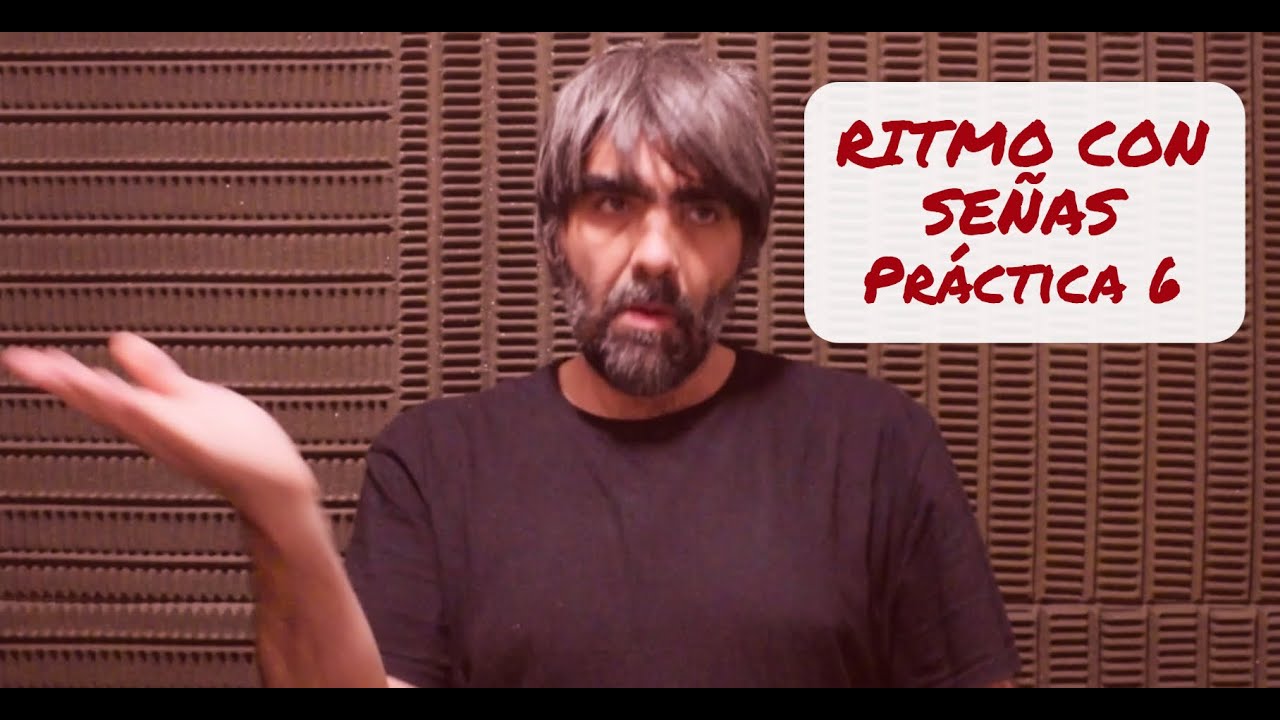 Ritmo Con Señas - Video Práctica 6 - Luciano Varela - Rhythm with signs - Video exercise #6 Beginner