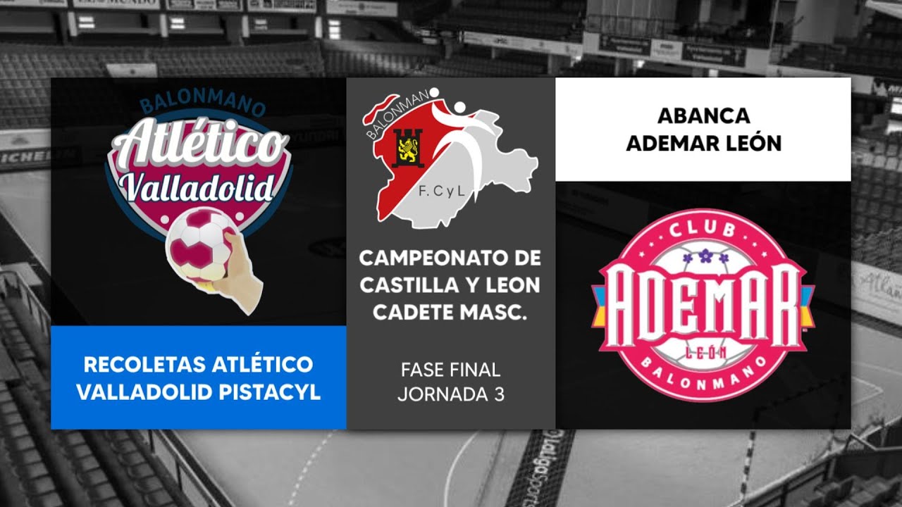 SECTOR 🏰🦁 | RECOLETAS ATLÉTICO VALLADOLID PISTACYL 🆚 ABANCA ADEMAR  LÉON| Cadete Masculino
