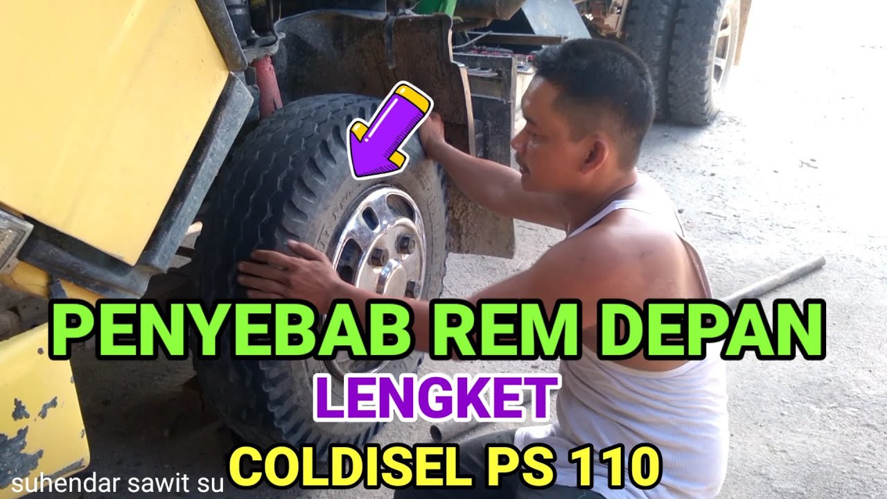 PENYEBAB REM DEPAN COLDISEL PS110 LENGKET