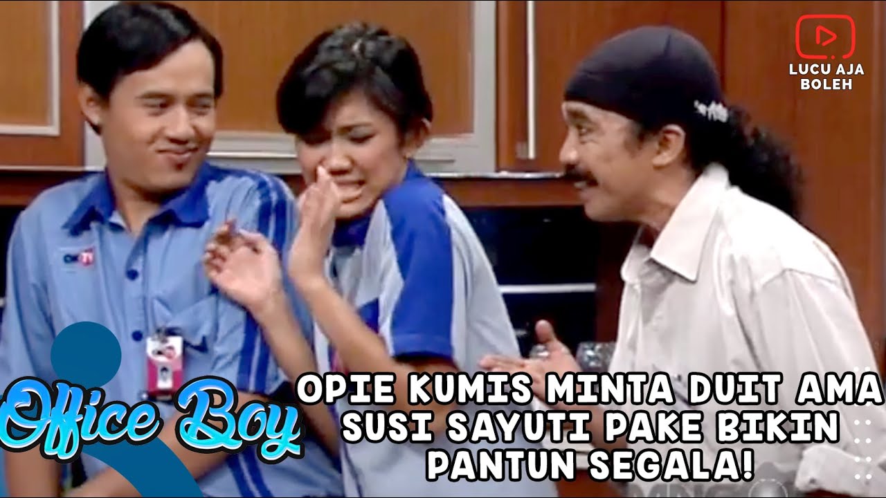 OPIE KUMIS MINTA DUIT AMA SUSI SAYUTI PAKE BIKIN PANTUN SEGALA! -OFFICE BOY