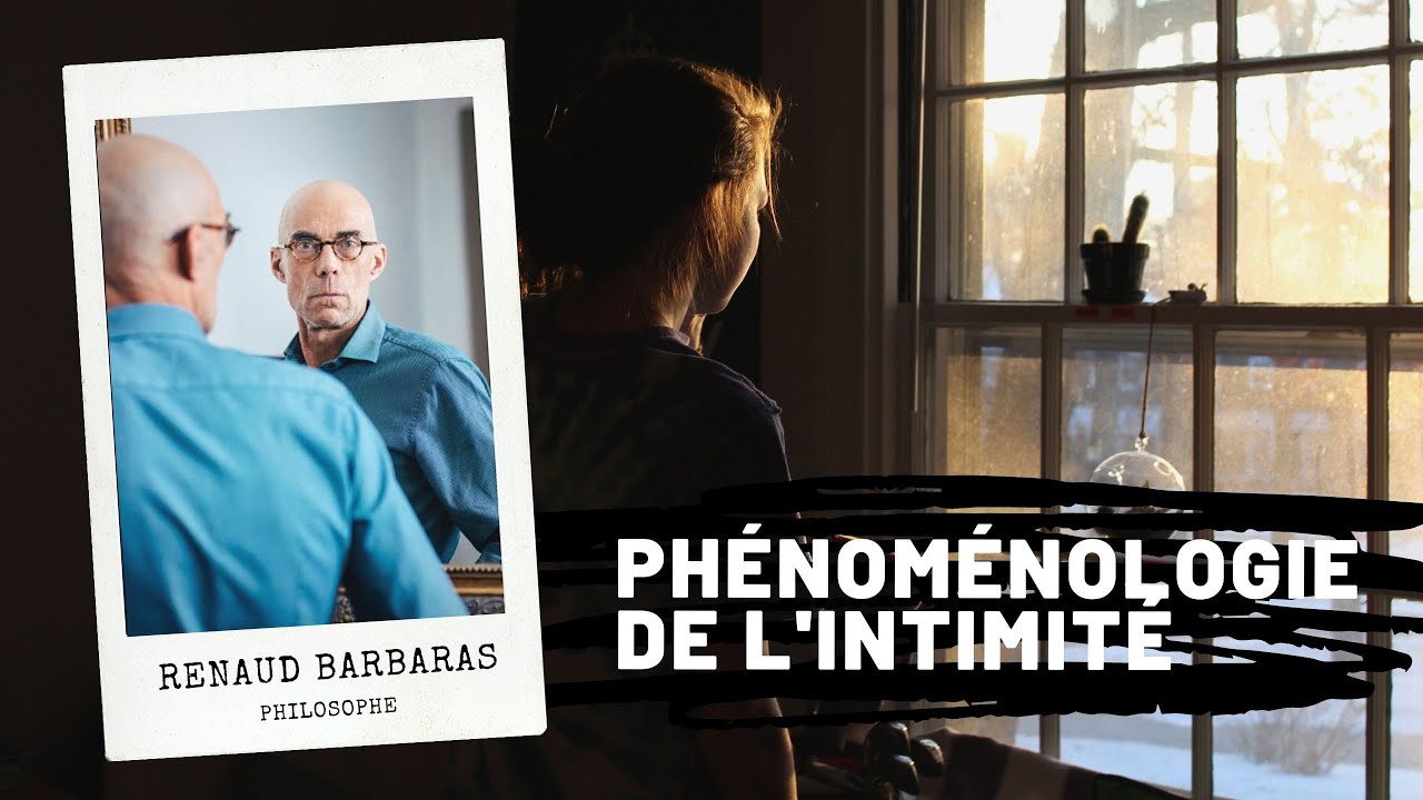Phénoménologie de l'intimité, Renaud Barbaras
