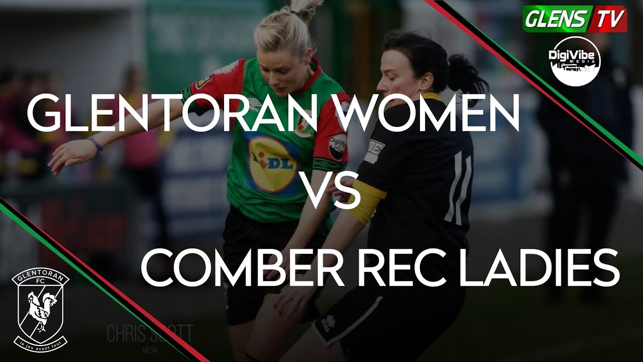 Glentoran Women vs Comber Rec Ladies - League Cup Quarter Final 2019