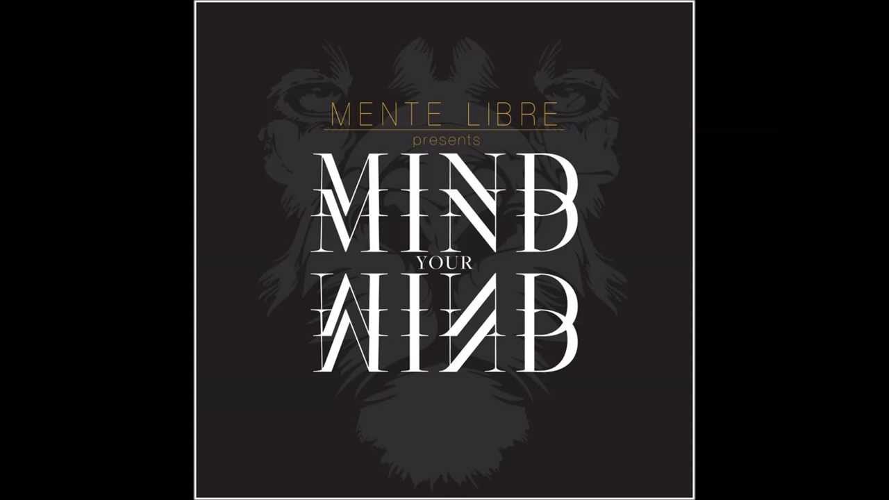 MENTE LIBRE 01. MIND YOUR MIND