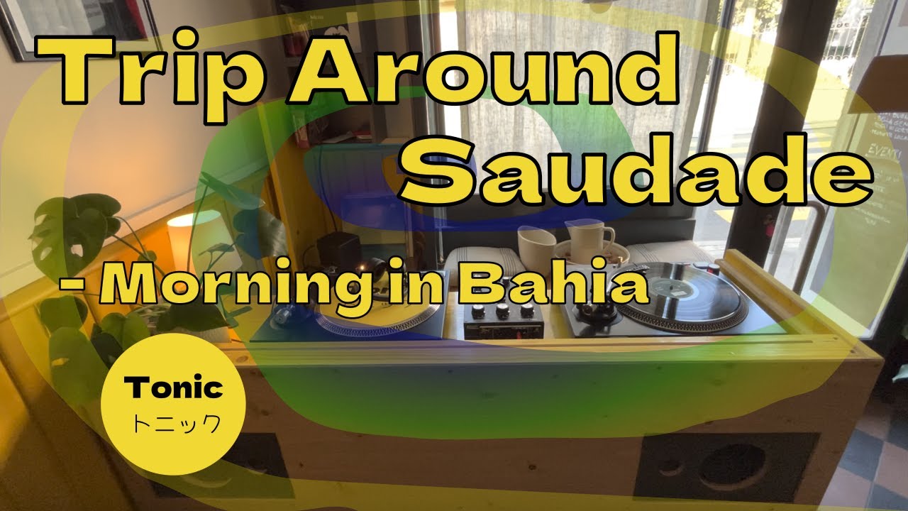 Trip Around Saudade - Morning in Bahia
