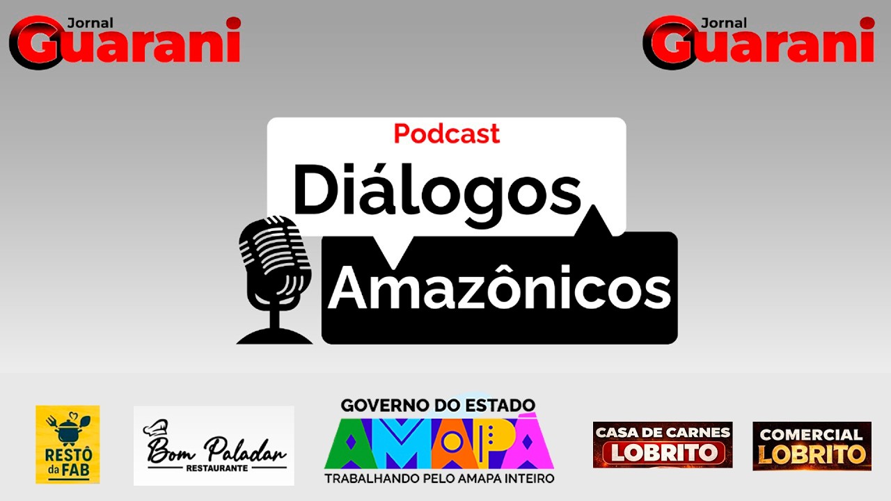 Podcast Diálogos Amazônicos Jornal O GUARANI