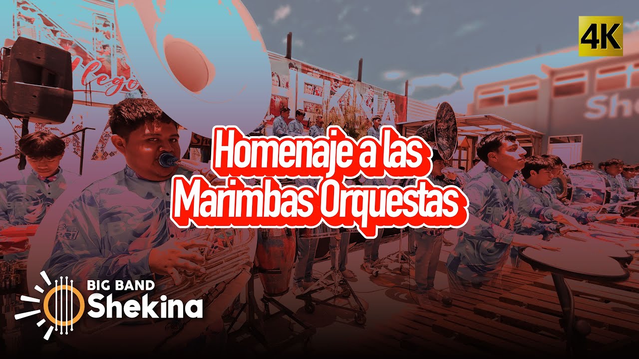 Big Band Shekina - Homenaje A Las Marimba Orquestas 4K