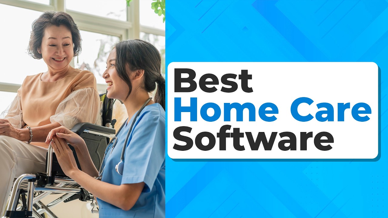 Best Home Care Software of 2026 | Healthcare Software Series