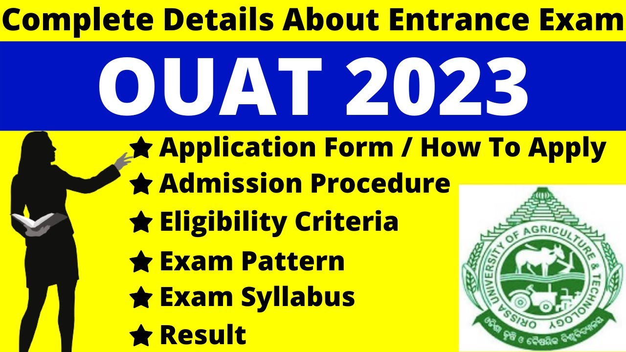 OUAT 2023 Full Details: Notification, Dates, Application, Syllabus, Pattern, Eligibility, Admit Card