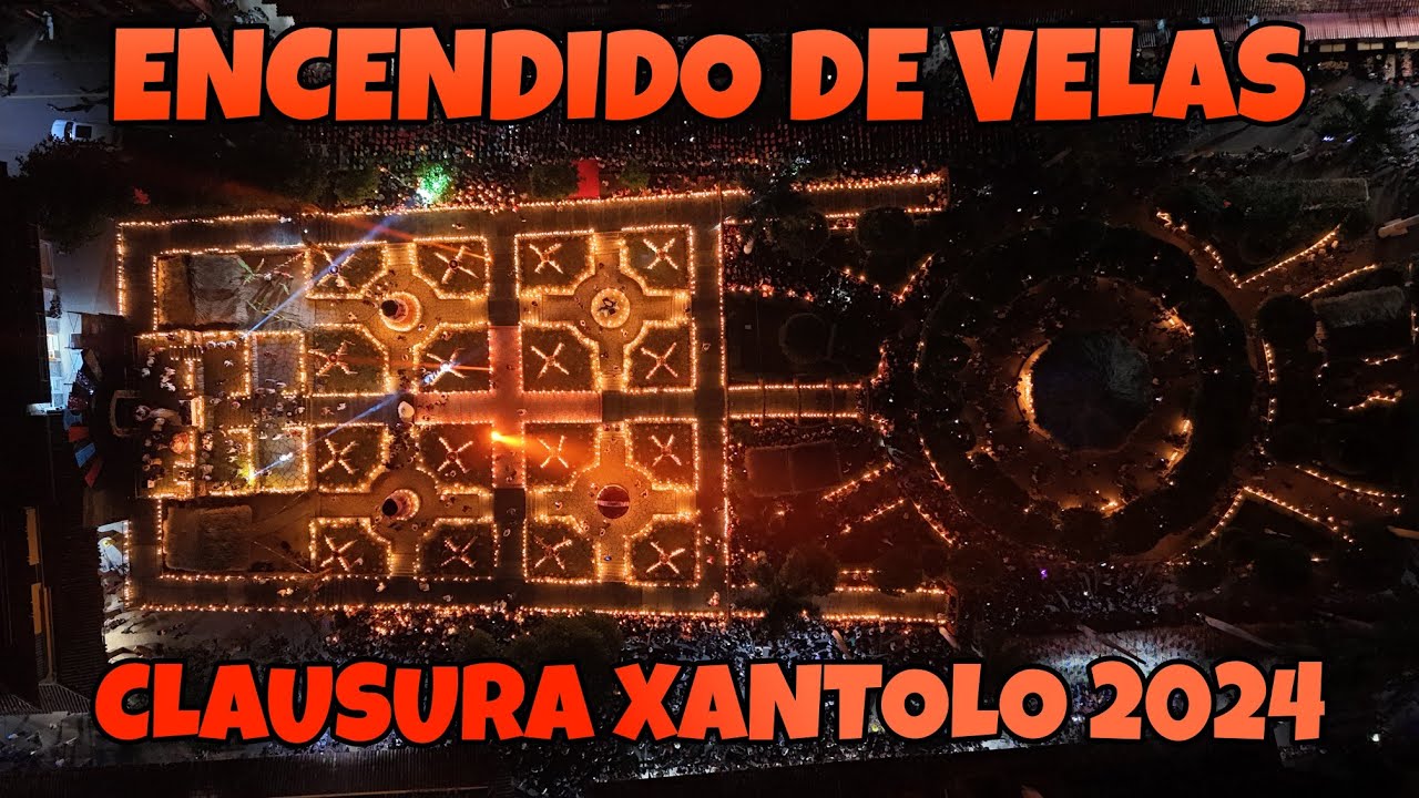 CLAUSURA XANTOLO 2024 - ENCENDIDO DE VELAS: HUEJUTLA | ASI SE VIVIO!!! | HUASTECA HIDALGUENSE |
