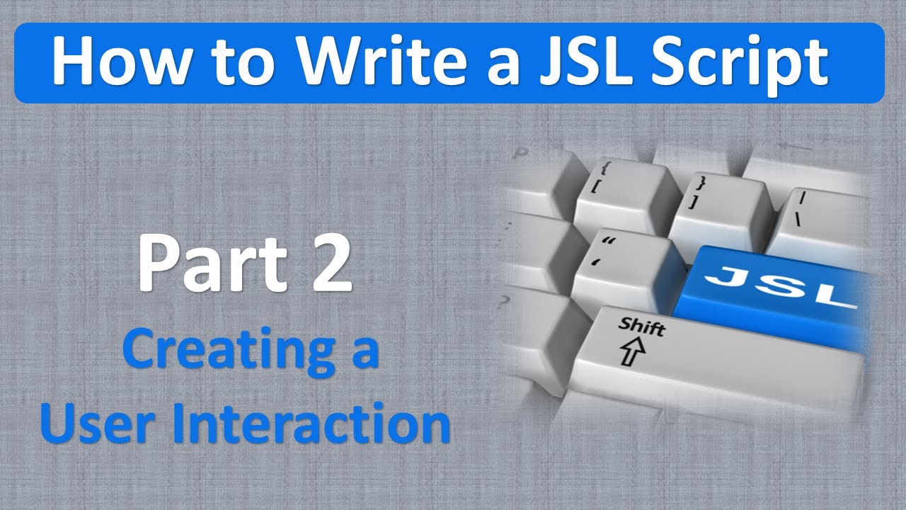 JSL Decoded: How to Write a JSL Script. Part 2.