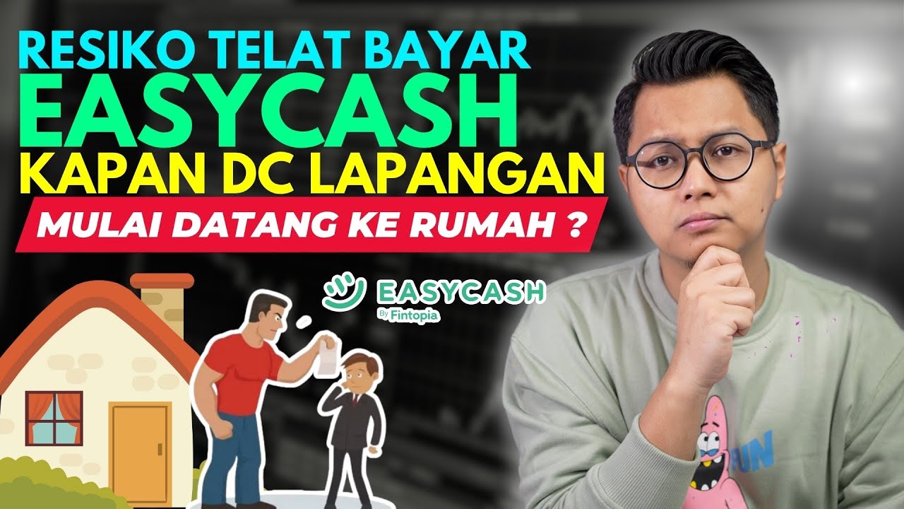 RESIKO TELAT BAYAR EASYCASH, KAPAN DC LAPANGAN EASYCASH MULAI KE RUMAH?