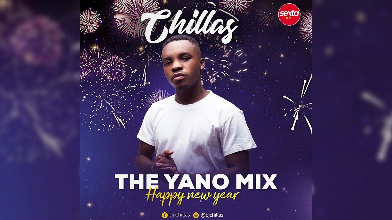 DJ CHILLAS - THE YANO MIX HAPPY NEW YEAR