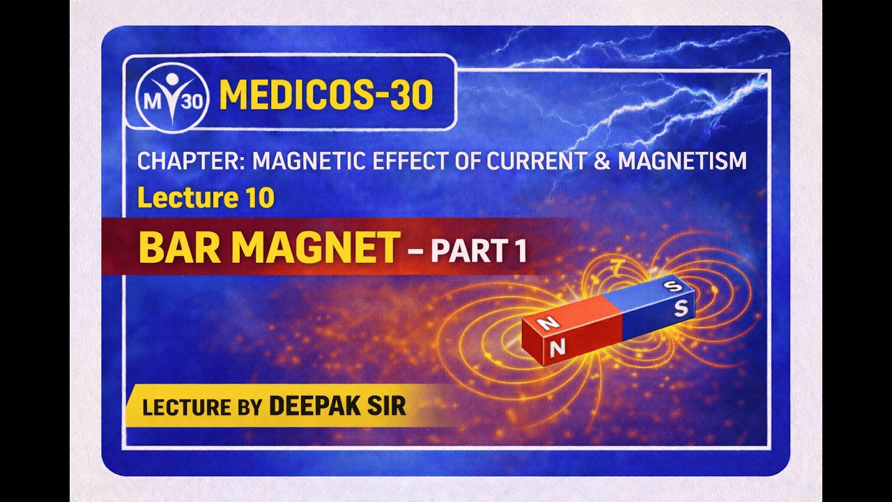 L - 10 | MAGNETIC EFFECT OF CURRENT AND MAGNETISM | BAR MAGNET PART 1 |