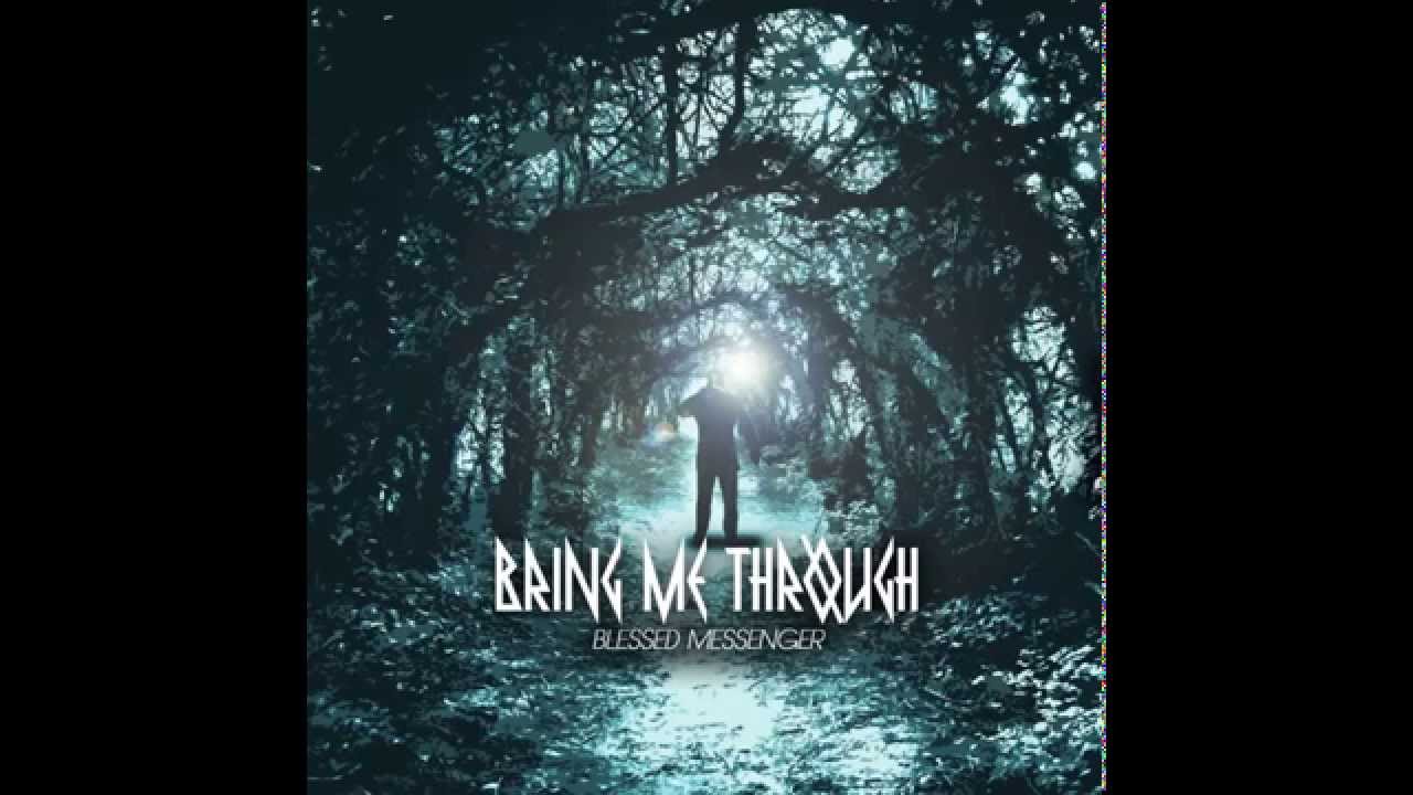 Blessed Messenger - Bring Me Through