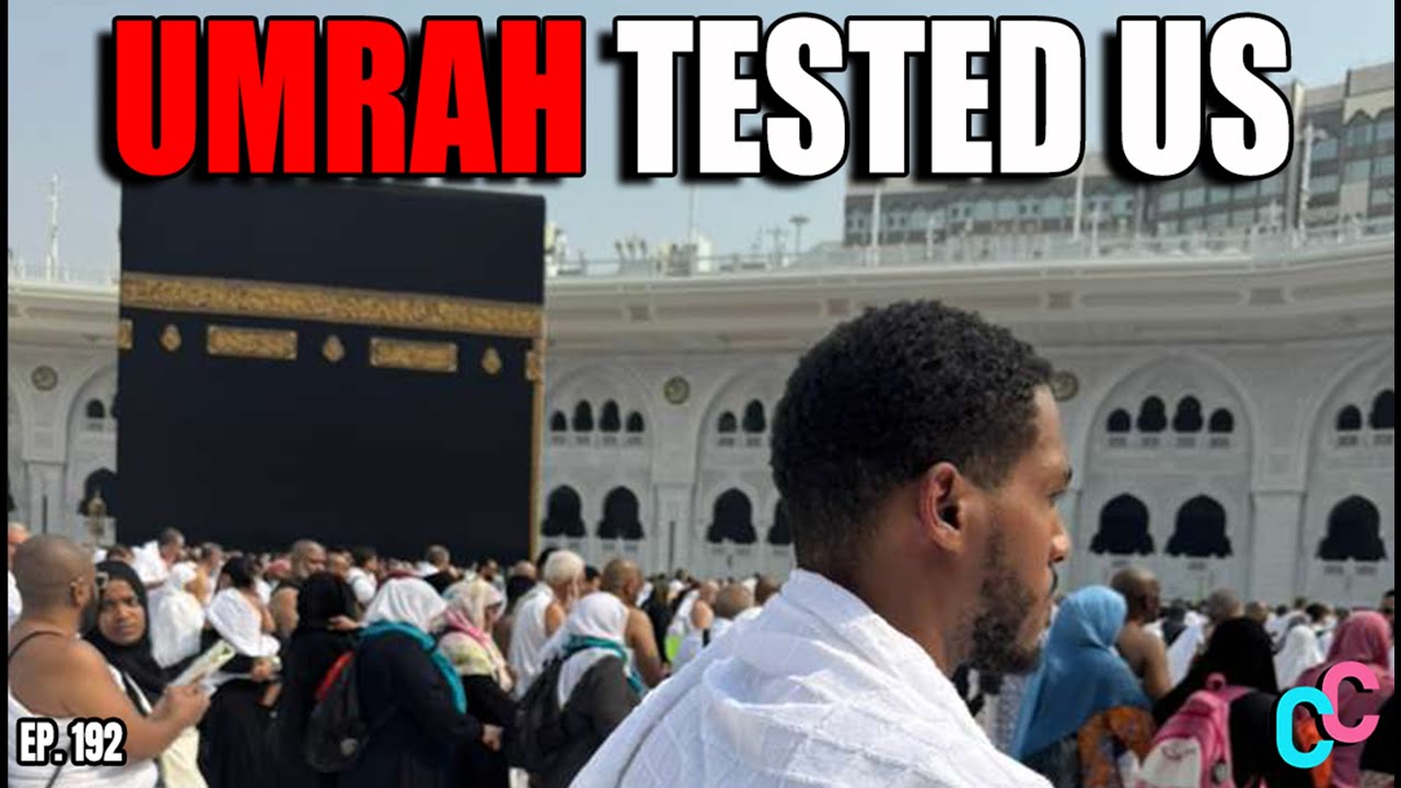 Umrah WILL Test You | CCP 192