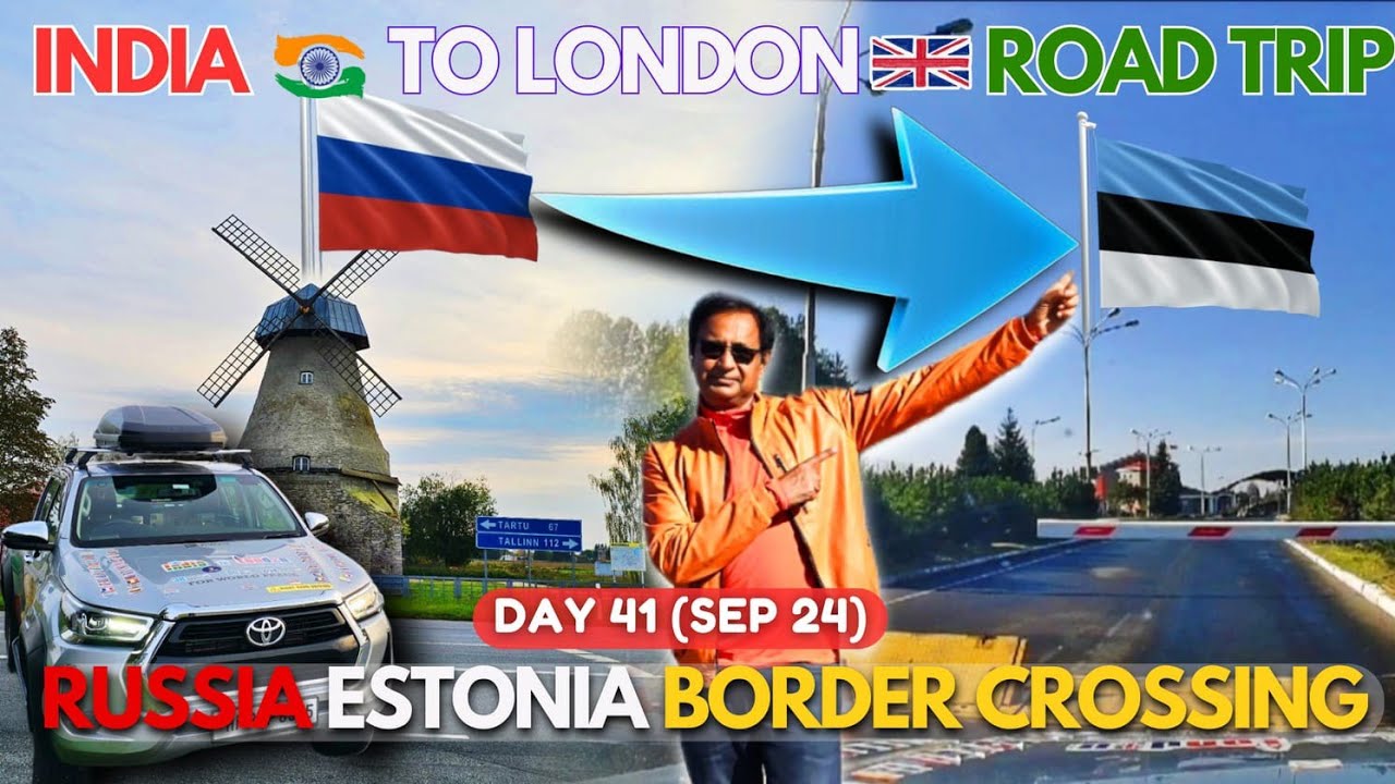 Russia Europe Border Crossing | Drive to Tallinn | India To London Road Trip | Day 41 (Sep 24)