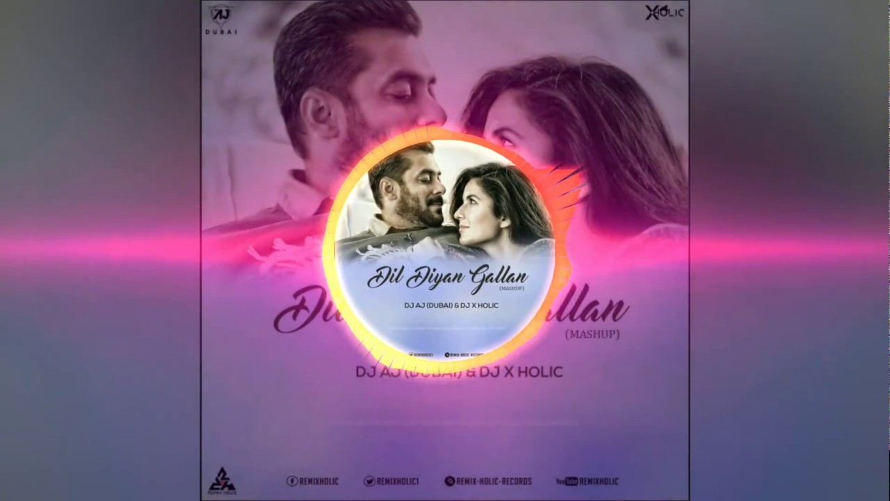 DIL DIYAN GALLAN (MASHUP) - DJ AJ (Dubai) &  DJ X HOLIC