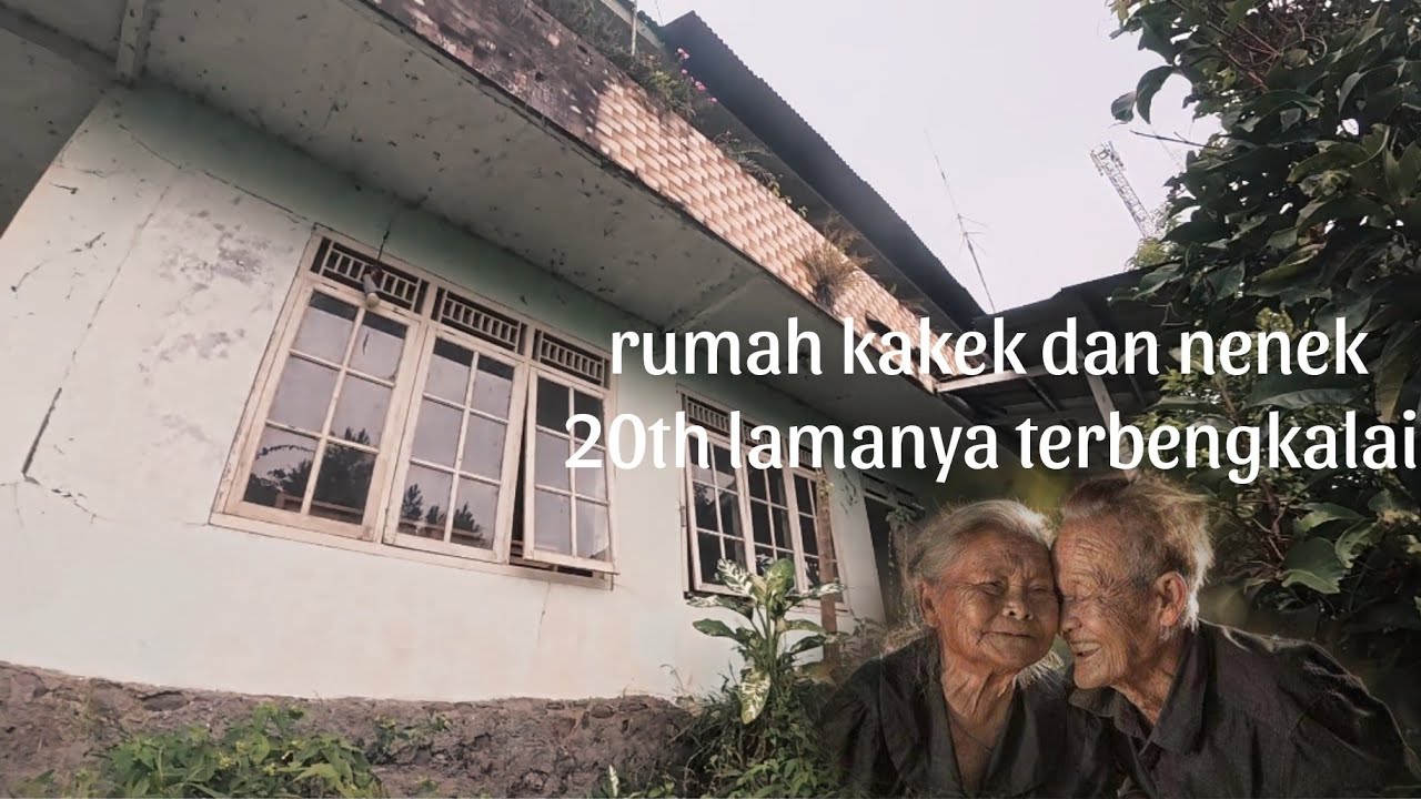 Rumah kakek dan nenek 20th lamanya terbengkalai
