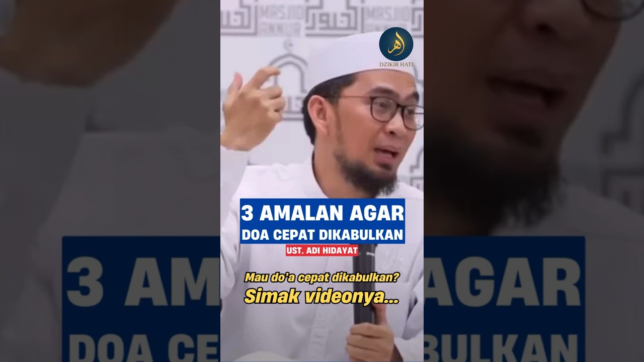 3 AMALAN AGAR DOA CEPAT DIKABULKAN I Ust. Adi Hidayat