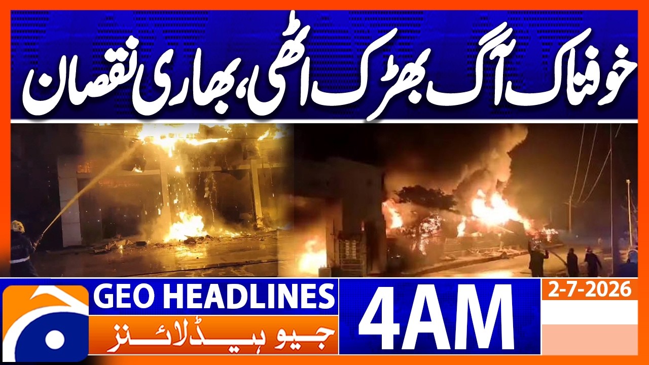Fire in Lahore furniture market| 4 AM Headlines Geo News (2nd July 2026)
