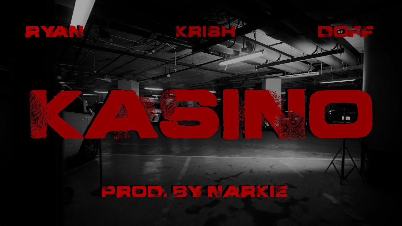 KASINO - Krish ft. Ryan Le, Doff | Official MV [prod. Narkie]