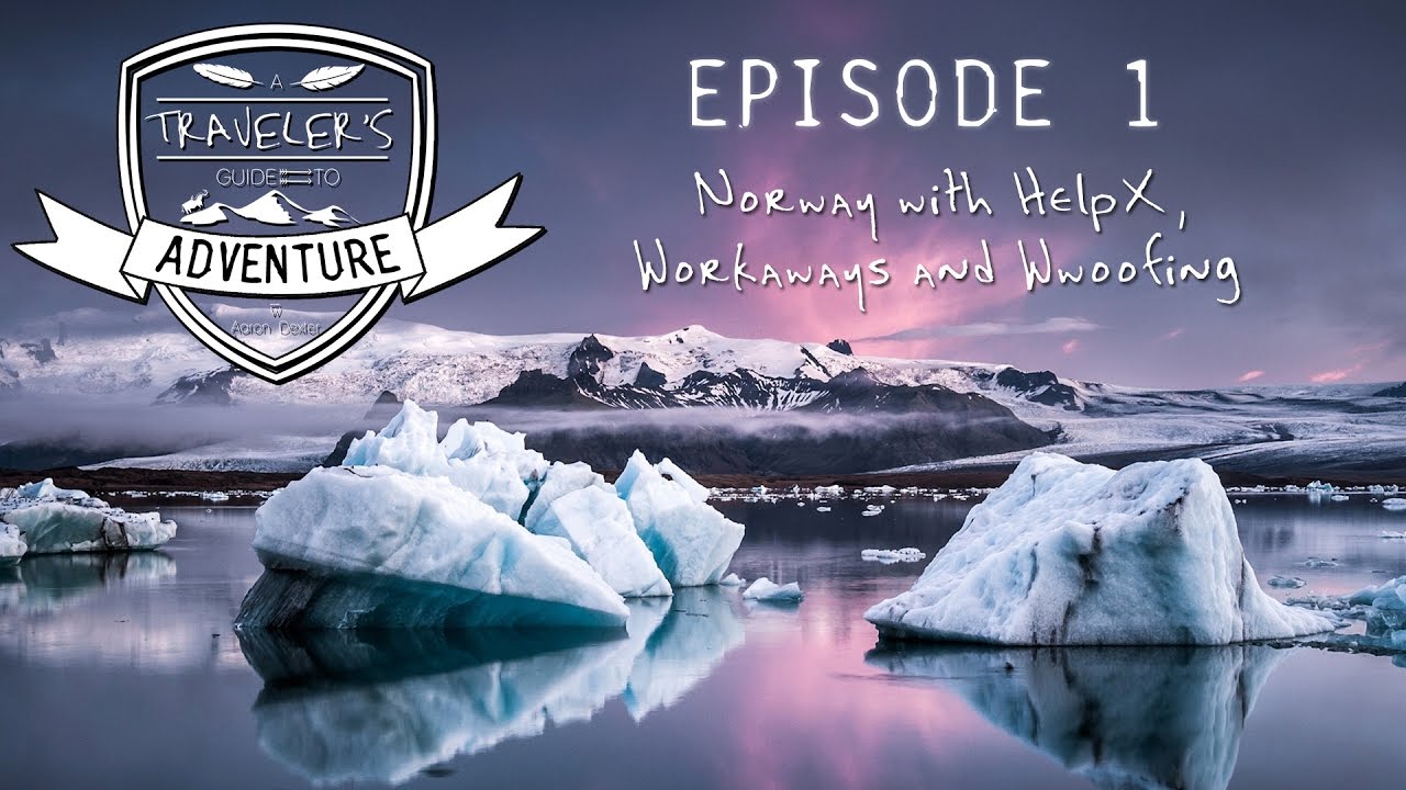 ADVENTURE EP1: Norway with HelpX, Workaways and Wwoofing