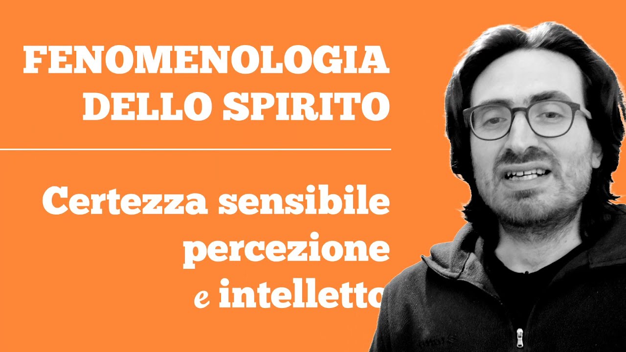 Hegel - 05 - Fenomenologia dello spirito: la coscienza