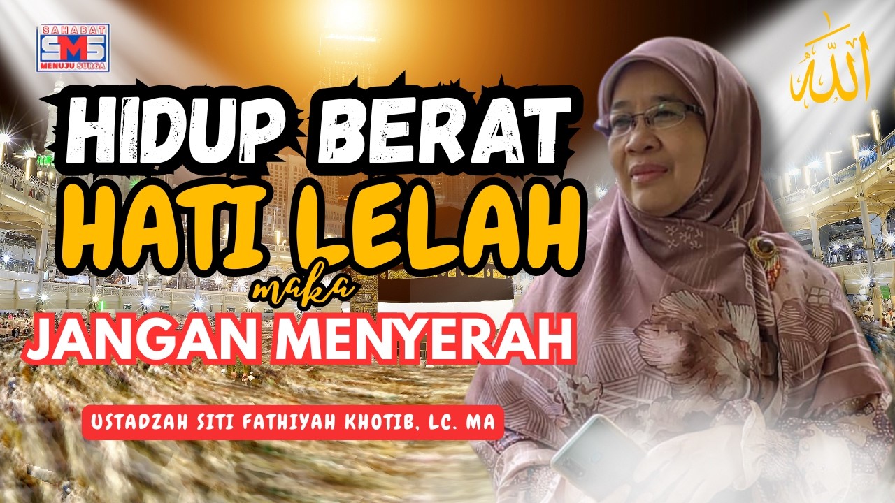 Capek, Luka, Tapi Bertahan: 5 Kunci Hati Tetap Kuat | | Ustadzah Siti Fathiyah Khotib