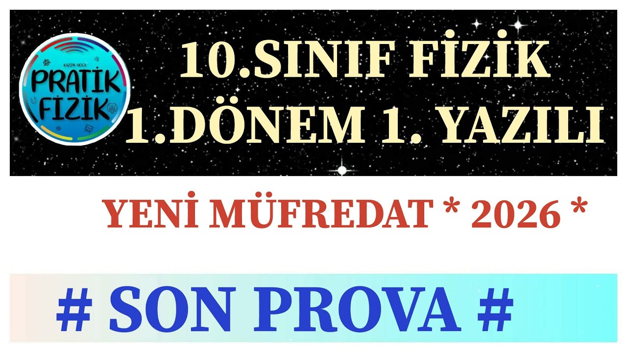 💥 10.SINIF FİZİK 💥 1.D&Ouml;NEM 1.YAZILI SORULARI  +PDF/2026 / SON  PROVA. 