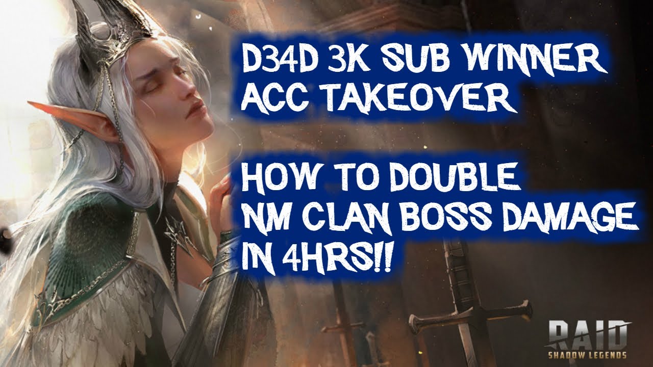 RAID: Shadow Legends | D34D 3k Sub Winner Acc Takeover - How to double NM Clan Boss Damage in 4hrs!!