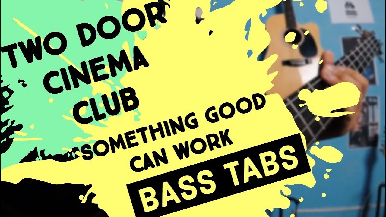 TABS | Something Good Can Work (Bass Tabs & Cover) | Two Door Cinema Club