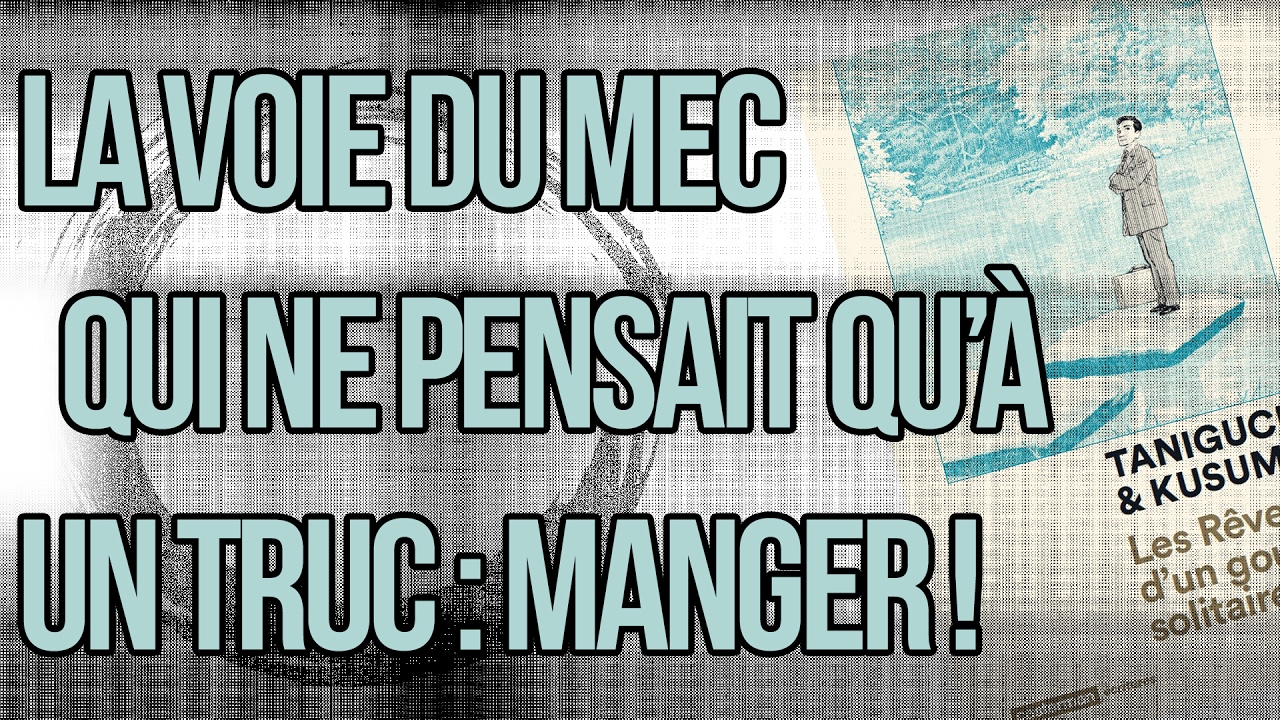 R&ecirc;veries d'un gourmet solitaire   Mangado   La voie du manga