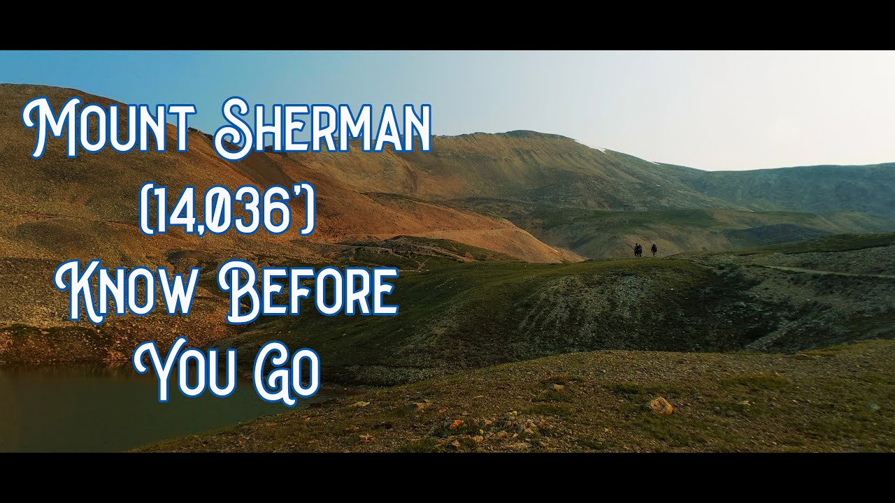 Which of the 14ers Should I Make My First 14er? A Mount Sherman Route Review for New Climbers