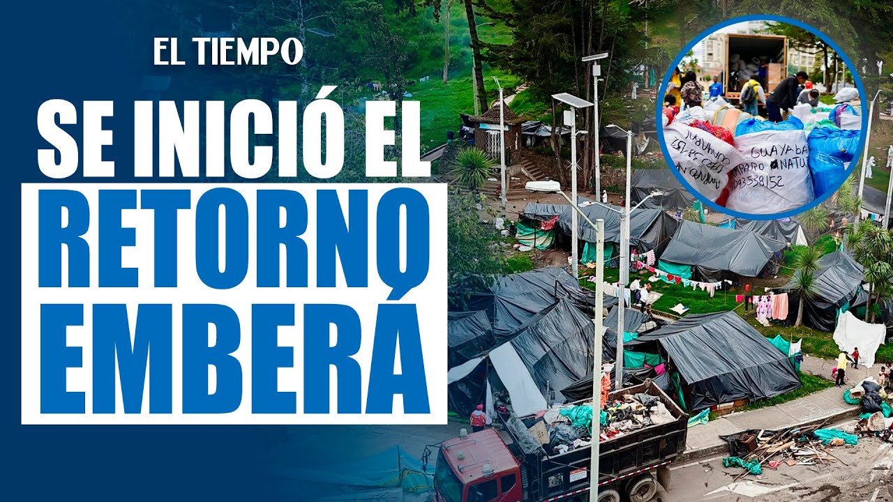 Arranca el retorno de la comunidad ember&aacute; desde Bogot&aacute; |&nbsp;El Tiempo