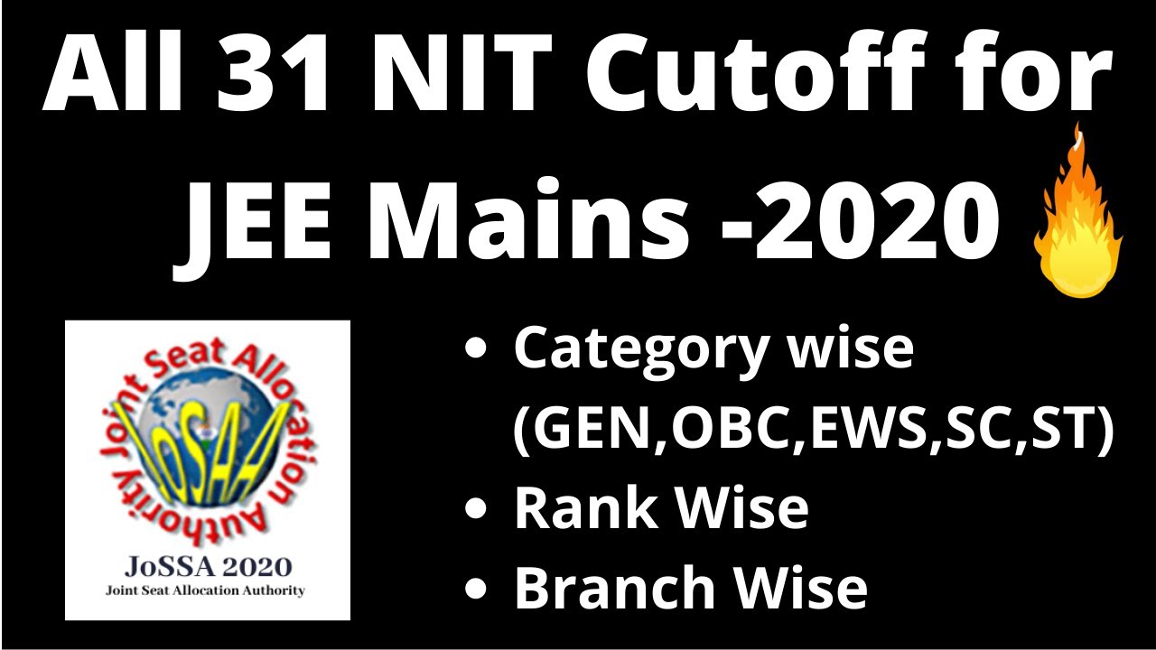 NITs, IIITs, GFTIs cutoff for JEE Mains -2020 || Jossa Counselling || NIT College at low Rank