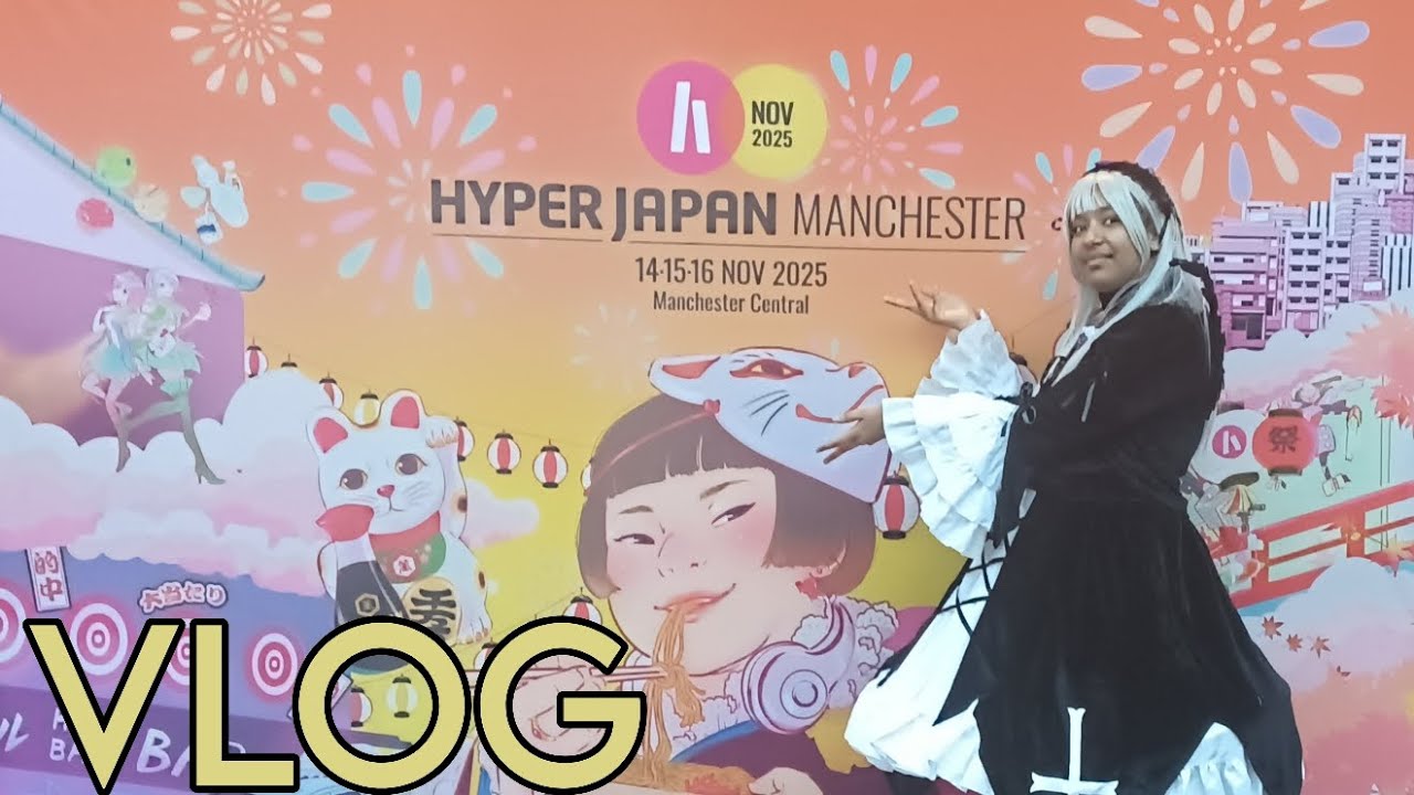 Hyper Japan Manchester 2025 Vlog @HYPERJAPANOfficial 