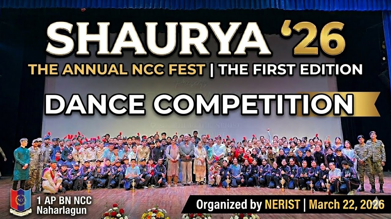 SHAURYA &lsquo;26 | The First Edition of The Annual NCC Fest | NERIST | 1 APBN Nlg | Dance Competition 
