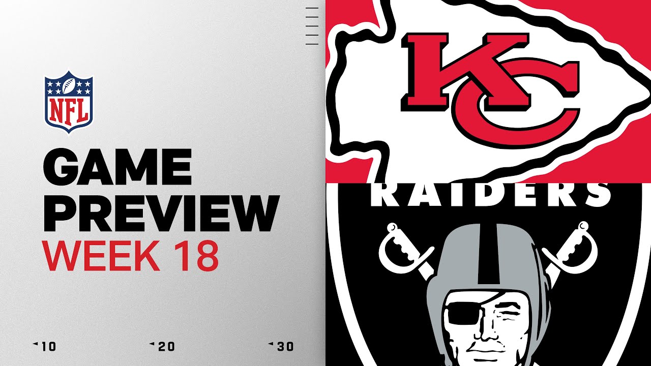 Kansas City Chiefs vs Las Vegas Raiders | Week 18 Game Preview