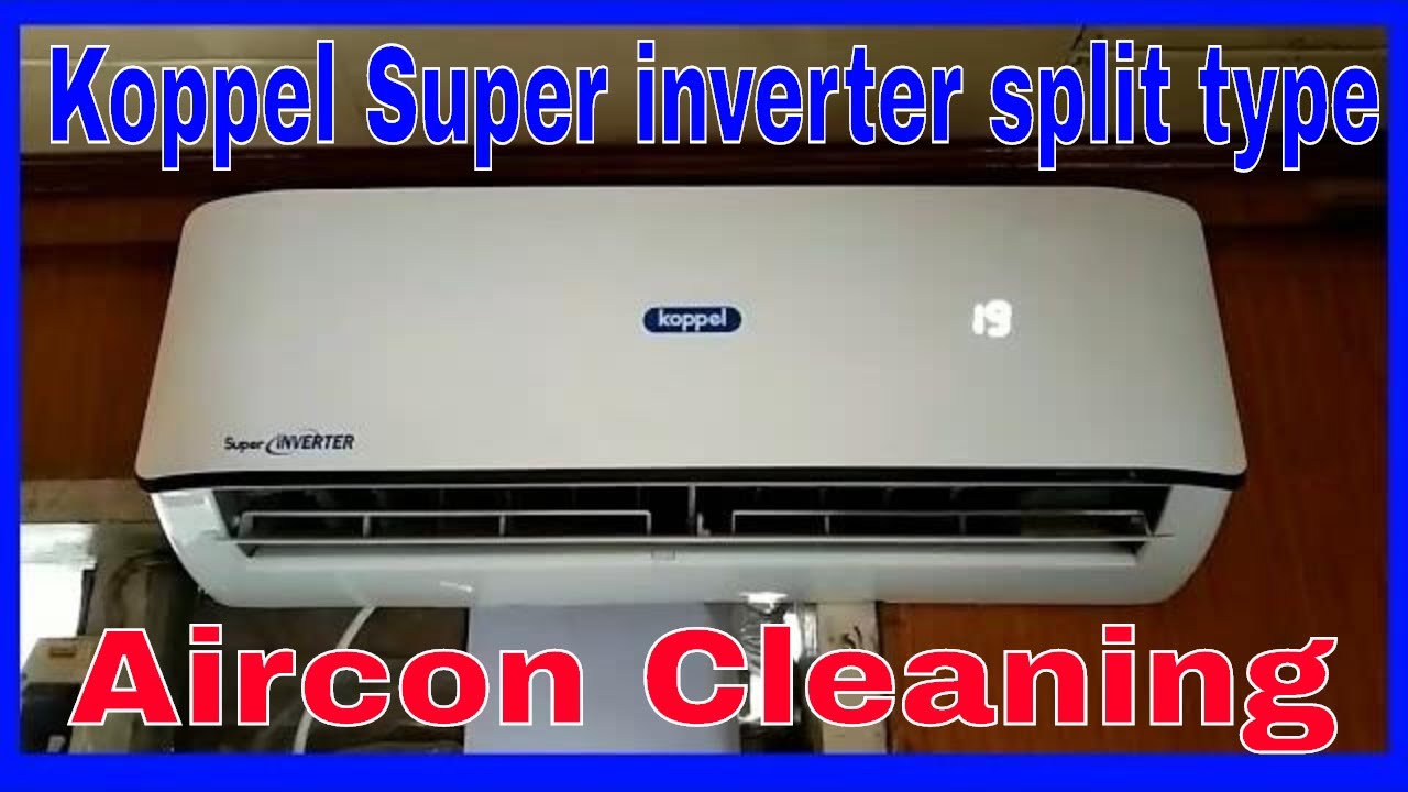 Koppel Super Inverter Wall mounted split type - Aircon cleaning