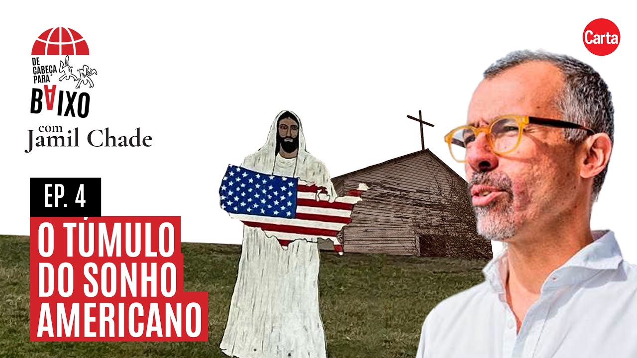 O túmulo do sonho americano | De Cabeça para Baixo #4