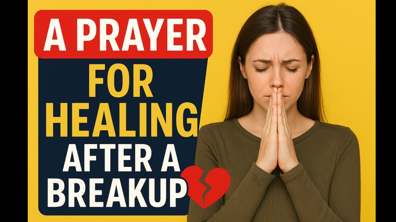 A Prayer for Healing After a Breakup!