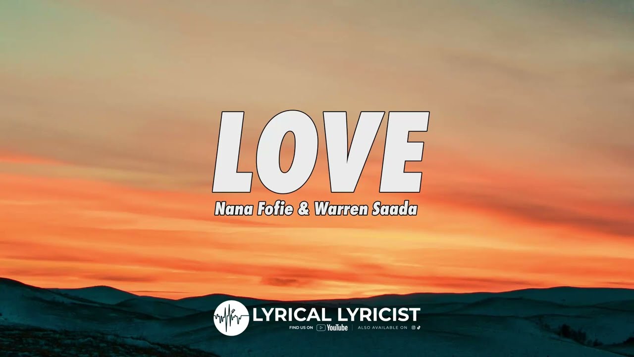 Nana Fofie & Warren Saada - Love  (Lyrics)